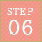 STEP 06