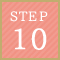 STEP 10