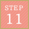 STEP 11